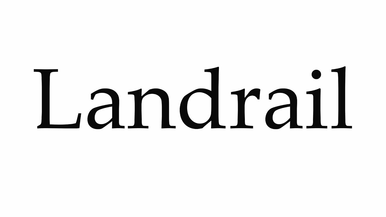 How to Pronounce Landrail