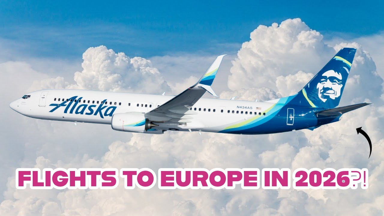 Alaska Airlines Takes On Europe in 2026 With BIG Expansion Plans