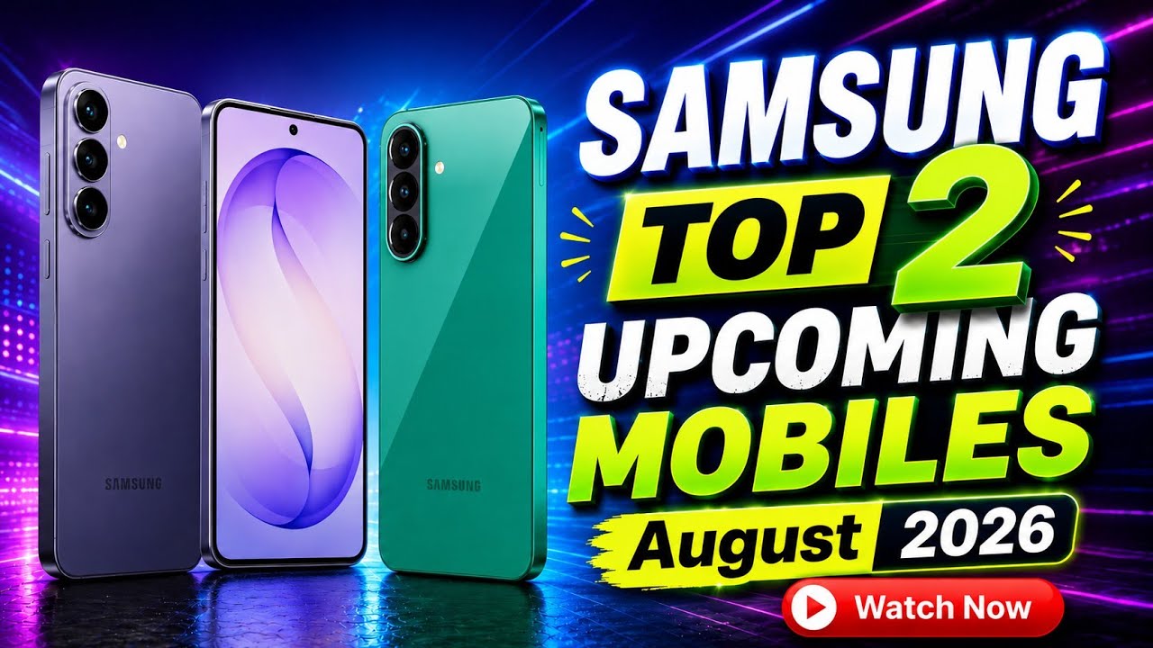 Samsung Top 2 Best Upcoming Mobiles Launching in August 2026! Best Camera & Big Battery #samsung 