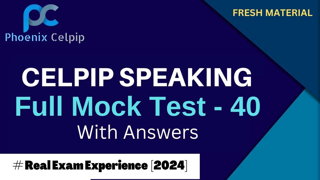 Celpip Speaking Test - 40 with Answers: Top Tips to Ace Your Exam (2024 Guide)