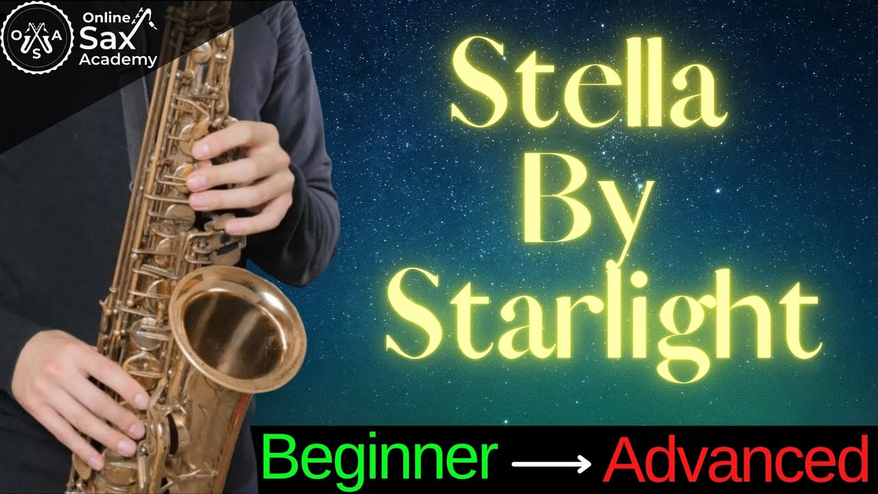 Stella By Starlight on Sax: 3 Versions Beginner, Intermediate and Advanced #63