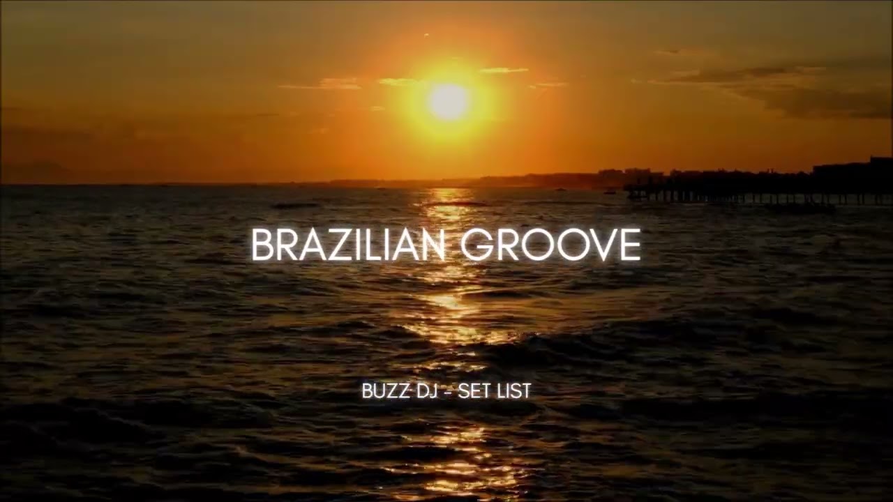 Brazilian Groove &mdash; Soul, Funk & MPB | Sunset DJ Set
