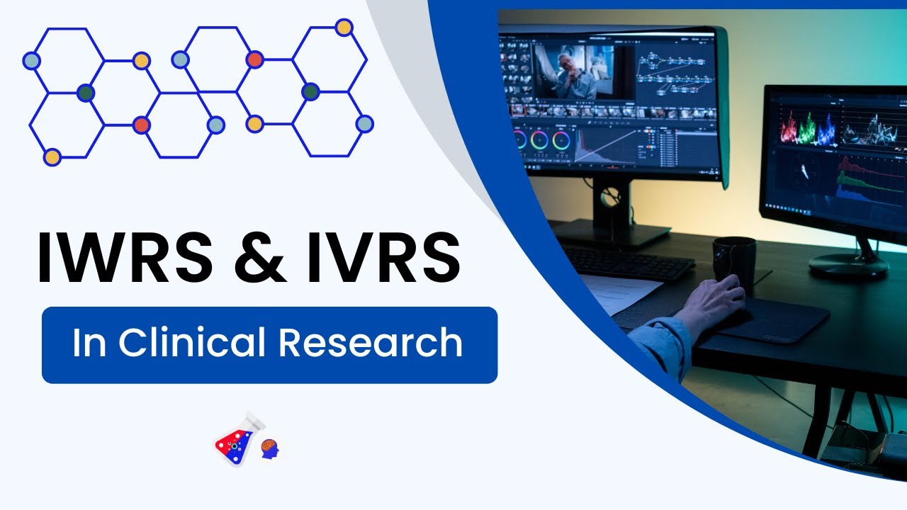 IWRS & IVRS Systems in Clinical Research - Patient Randomization & Drug Management in Clinical trial