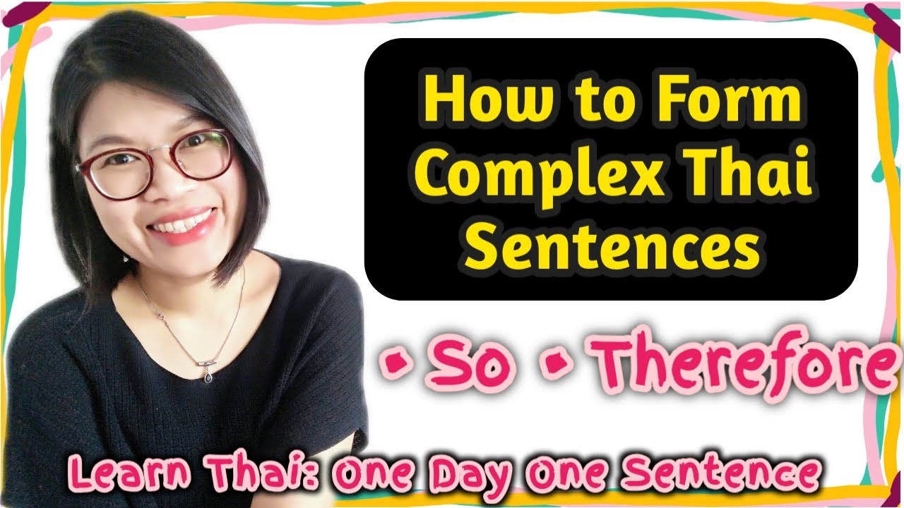 Forming Thai Sentences in 15 mins!! / So / Therefore / Thus #LearnThaiOneDayOneSentence