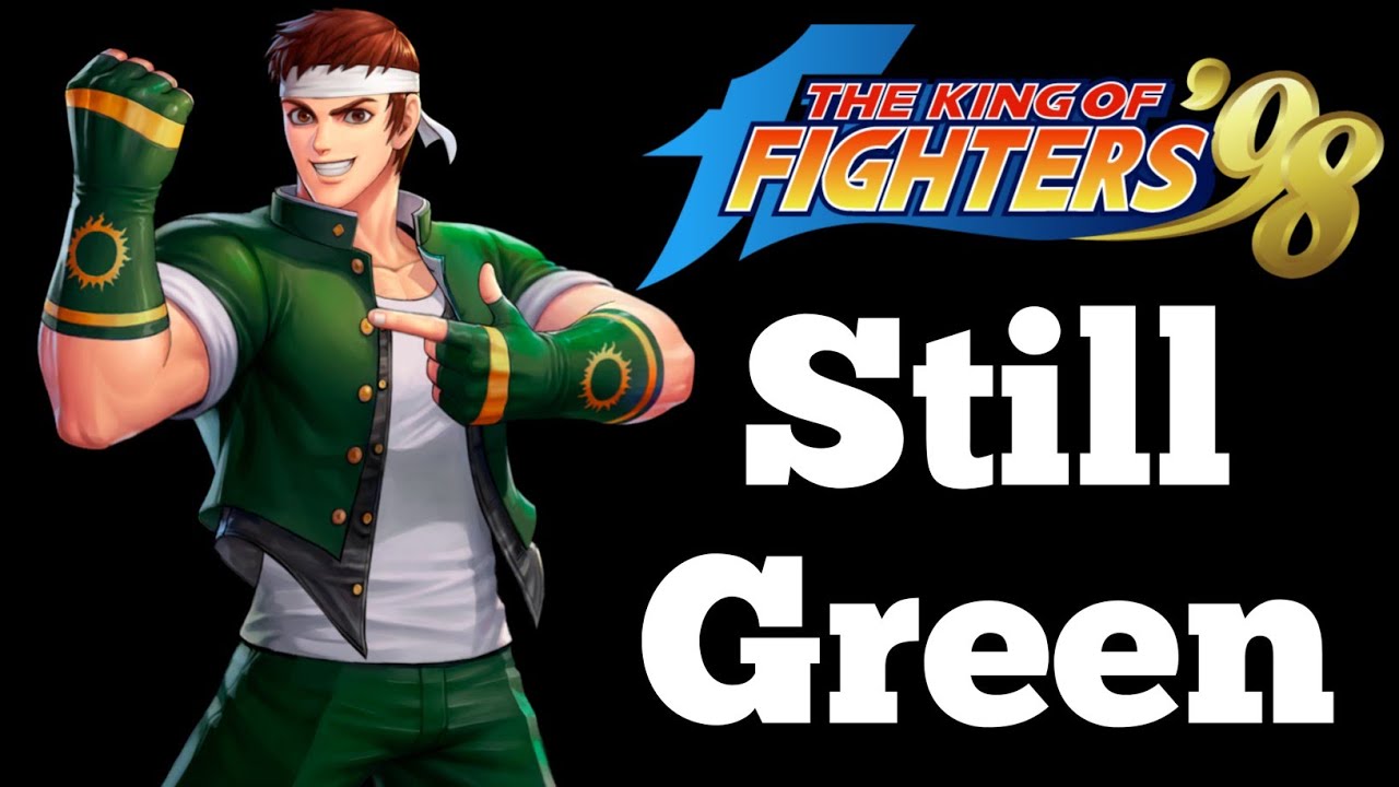The King of Fighters '98 - Still Green 