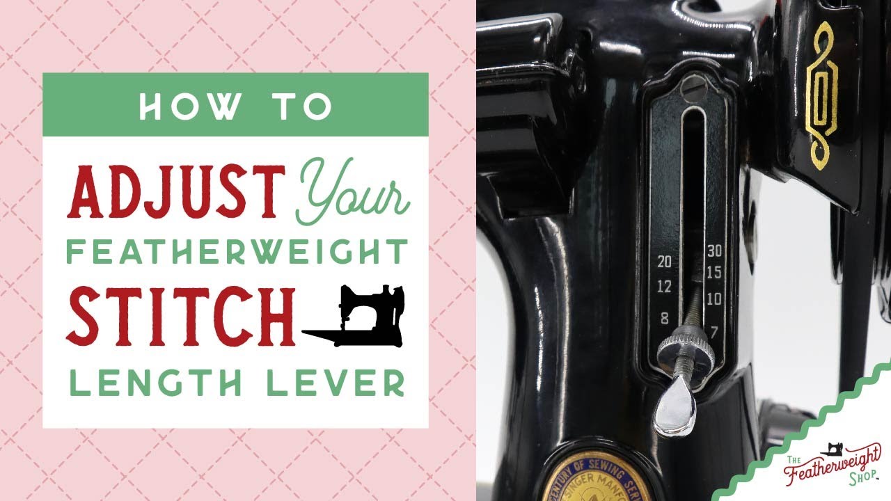 How to Adjust and Service the Stitch Length Lever
