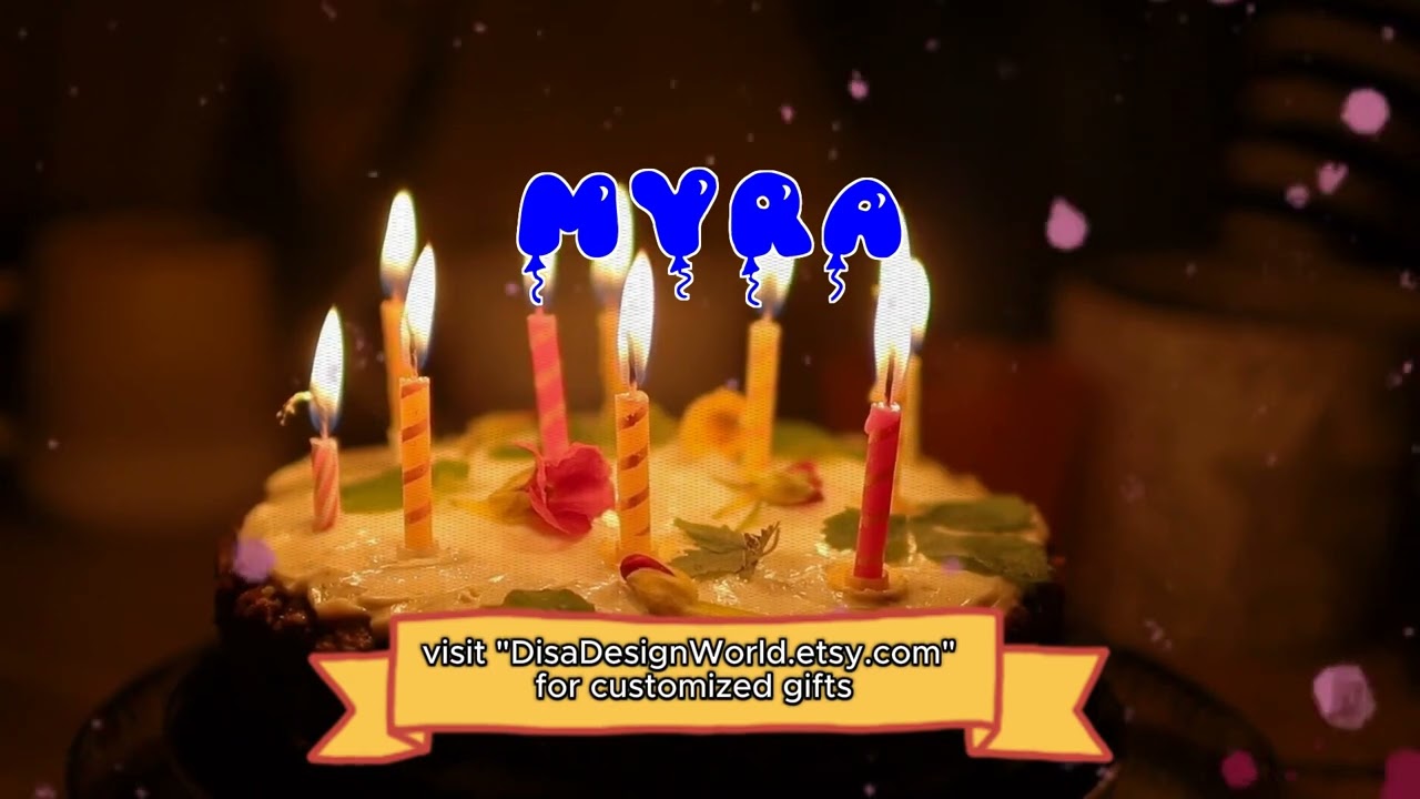 Happy Birthday MYRA   Happy Birthday Song   Birthday Wishes   Birthday Party