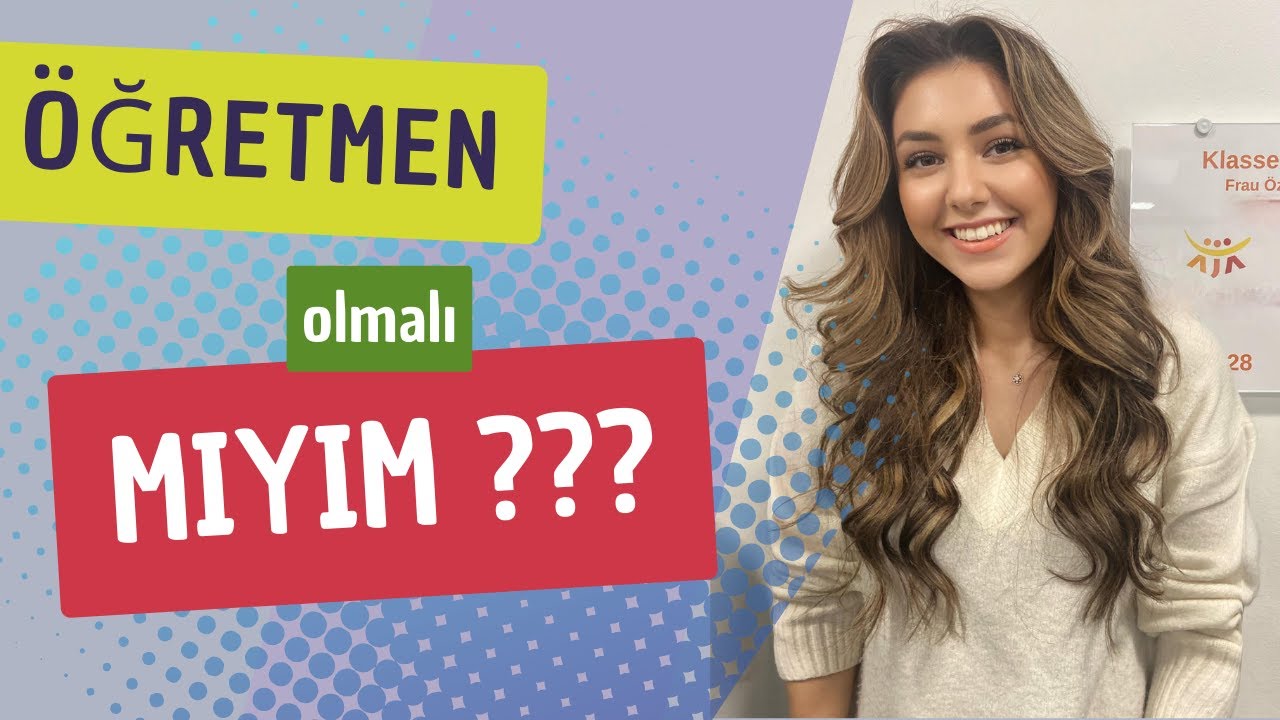 Öğretmen olmalı mıyım ? / güzel ve zor yanları