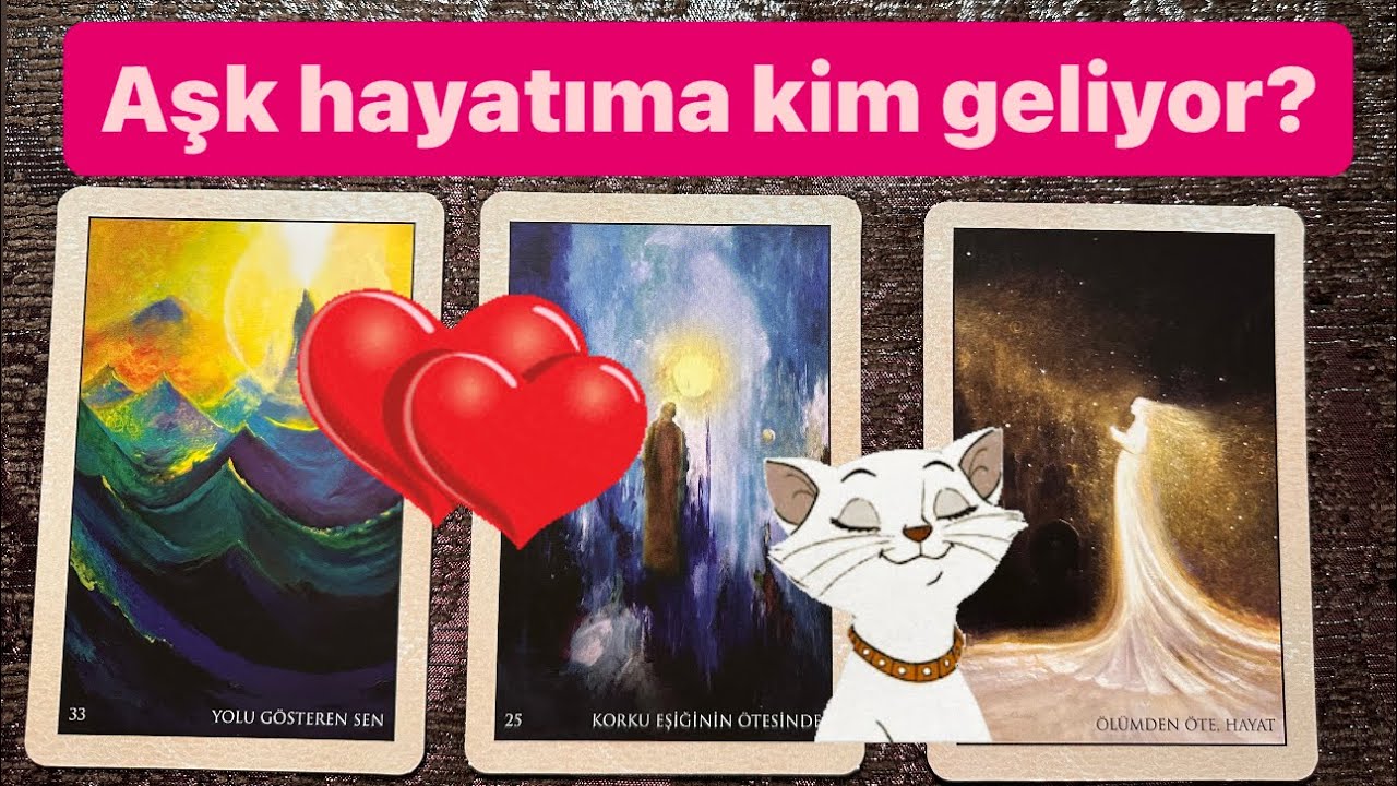 Aşk hayatıma kim geliyor?