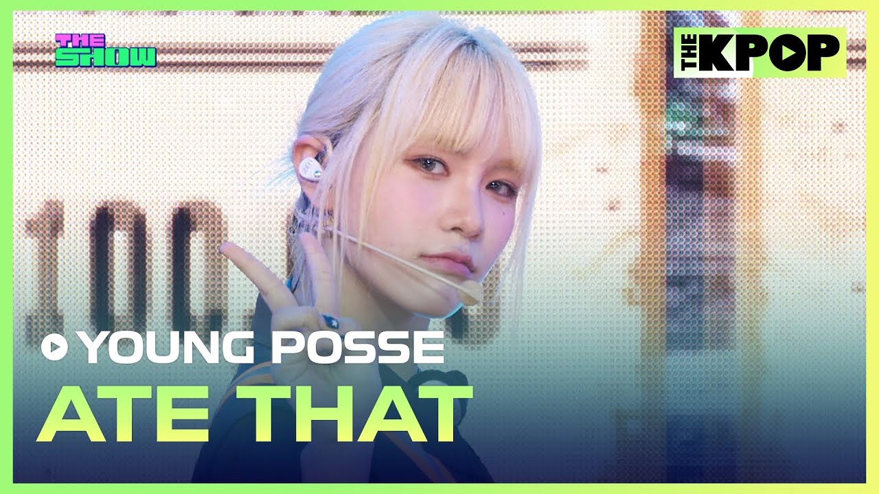 YOUNG POSSE, ATE THAT (영파씨, ATE THAT) [THE SHOW 240827]