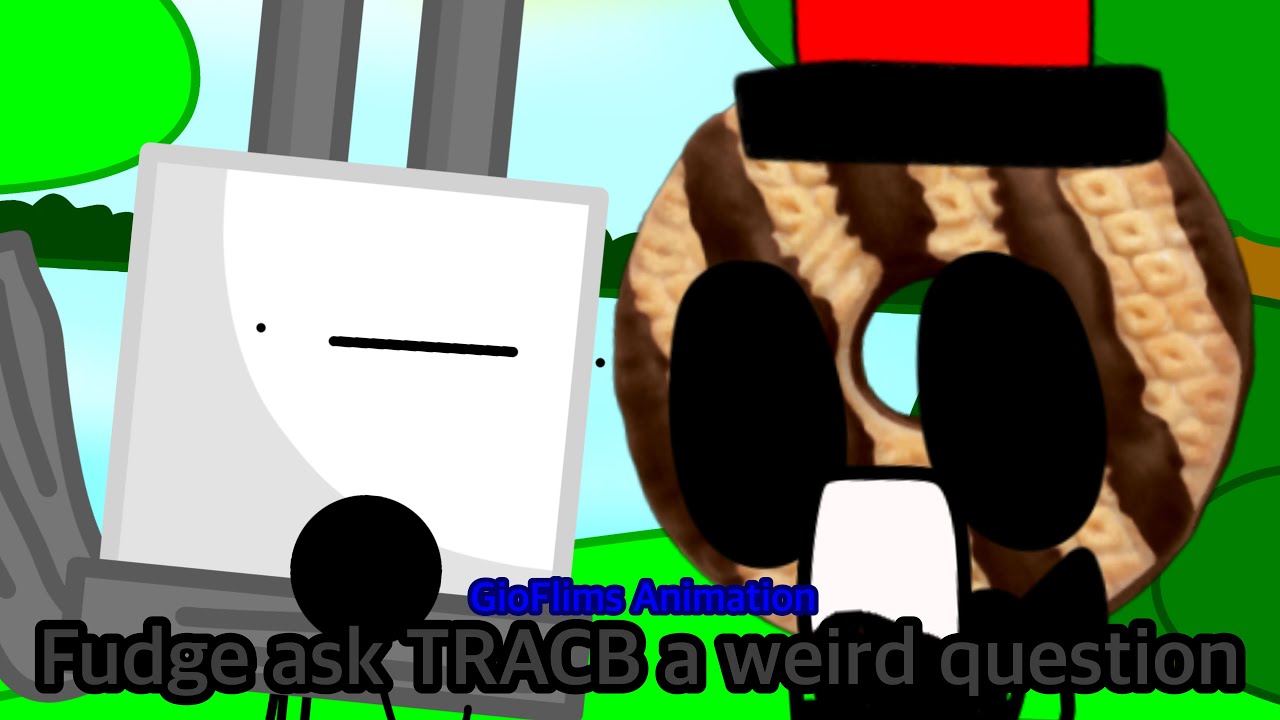 Fudge ask TRACB a weird question (GioFilms Animation)