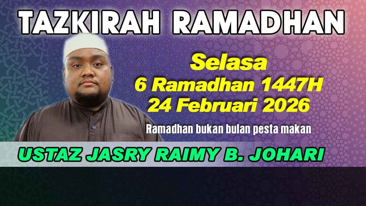 [24.02.2026] [SOLAT TARAWEH/TAZKIRAH RAMADHAN 7] UST. MOHD. FIRDAUS HALIM/UST. JASRY RAIMY JOHARI