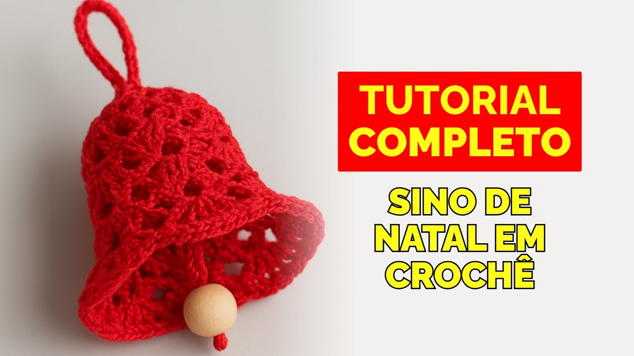 Sino de Natal em Croch&ecirc;: passo a passo f&aacute;cil e encantador para sua decora&ccedil;&atilde;o