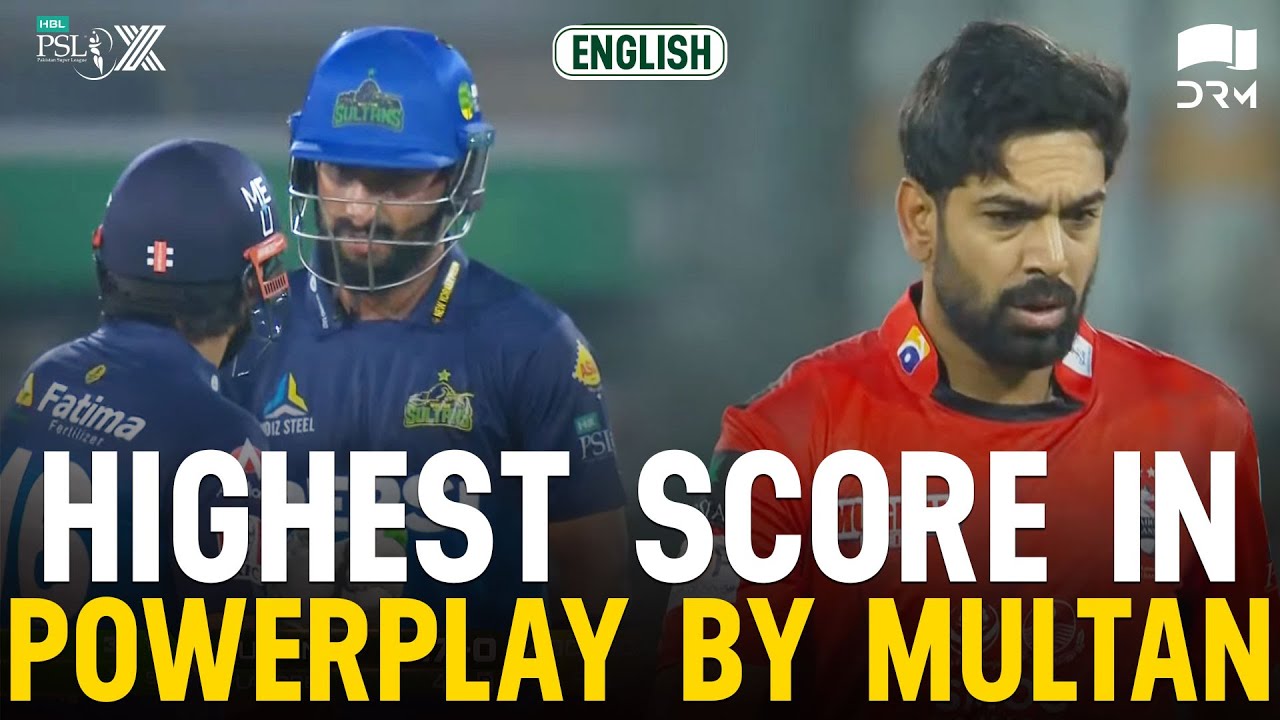 Highest Powerplay Score EVER! | Multan Sultans vs Lahore Qalandars | Match 12 | HBL PSL X | M3O1K