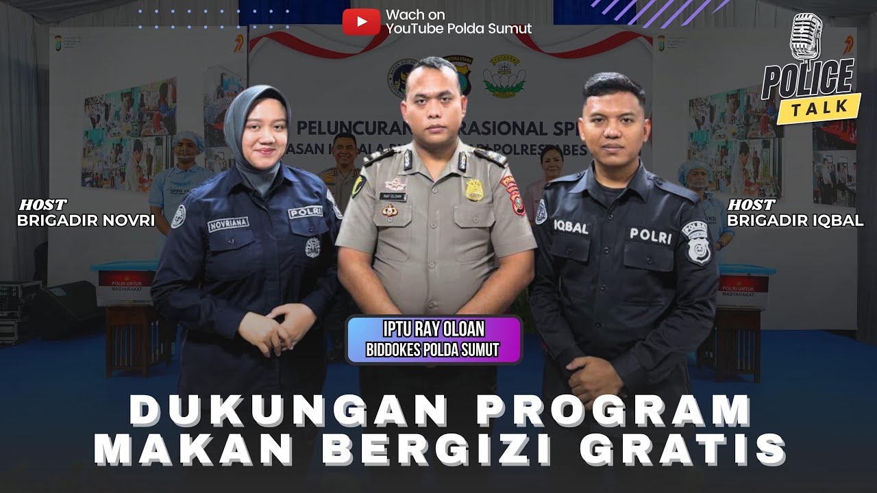 DUKUNGAN PROGRAM MAKAN BERGIZI GRATIS || POLDA SUMUT || PODCAST