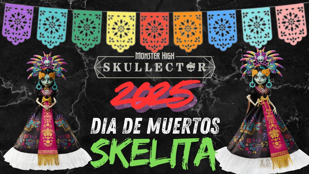 Monster High 2025 Dia De Muertos Skelita Unboxing & Review