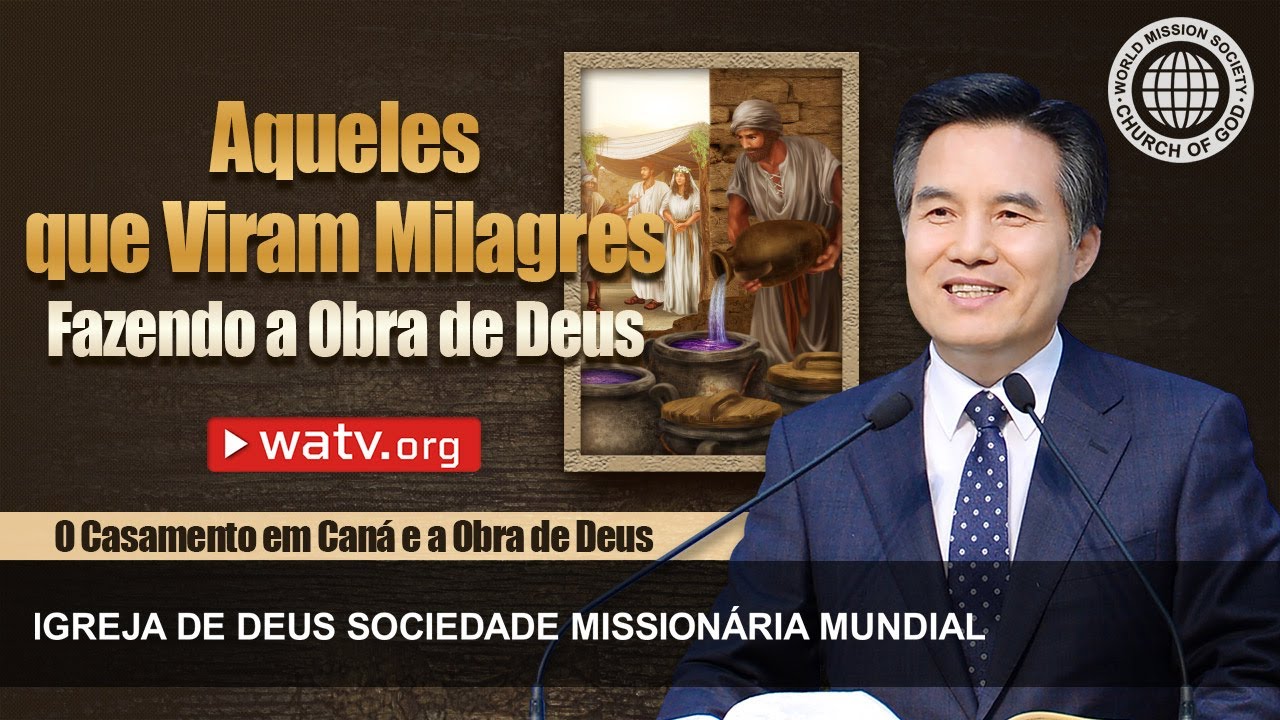 O Casamento em Caná e a Obra de Deus | Igreja de Deus, IDDSMM