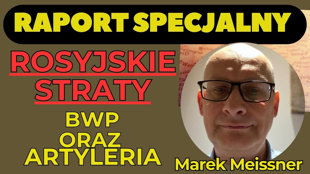 Raport Specjalny, Rosyjskie straty -BWP oraz Artyleria, Gość Marek Meissner