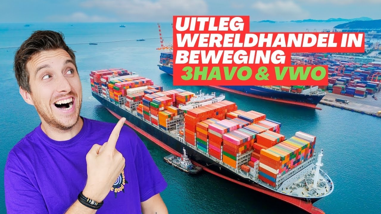 Samenvattingsclip Wereldhandel in Beweging | Leerjaar 3 havo & vwo