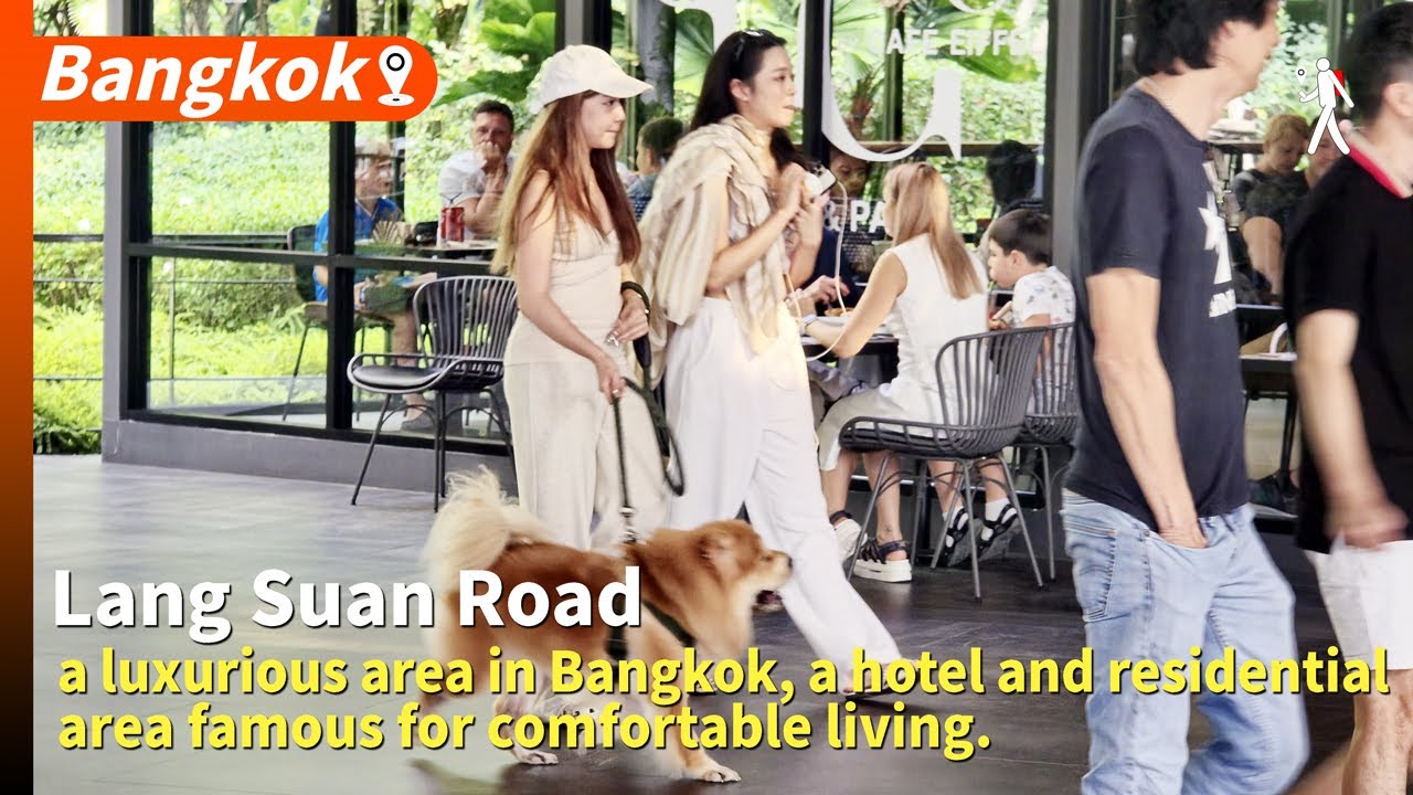 Bangkok's luxury residential and hotel district Lang suan Road, Updated on January 11, 2025.