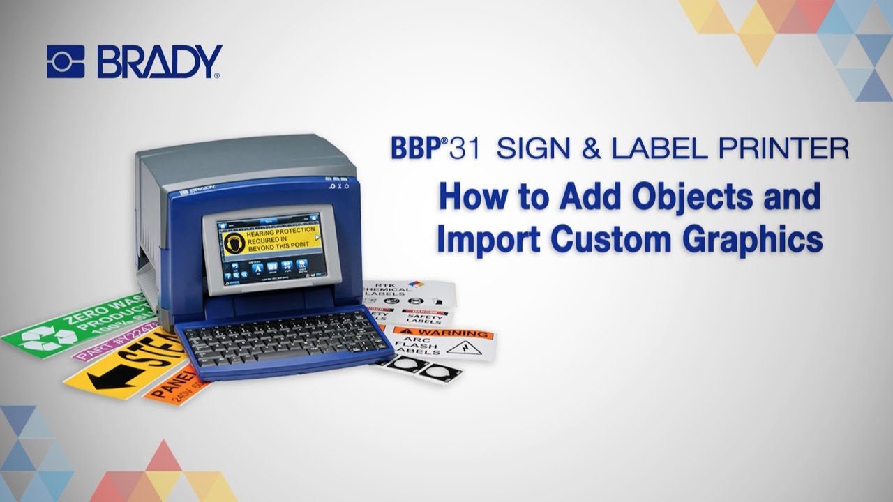 Adding Custom Graphics and Objects to your Brady BBP31 Printer