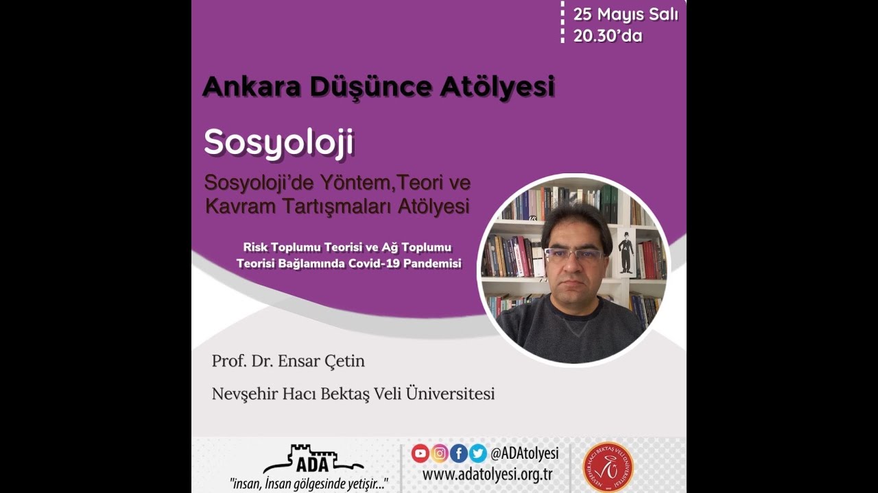 Risk Toplumu Teorisi ve Ağ Toplumu Teorisi Bağlamında Covid-19 Pandemisi -Prof. Dr. Ensar ÇETİN