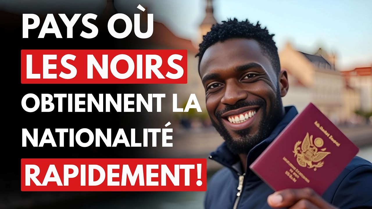 Ces 10 PAYS Offrent la NATIONALITÉ RAPIDE aux NOIRS – Une NOUVELLE VIE Vous Attend !