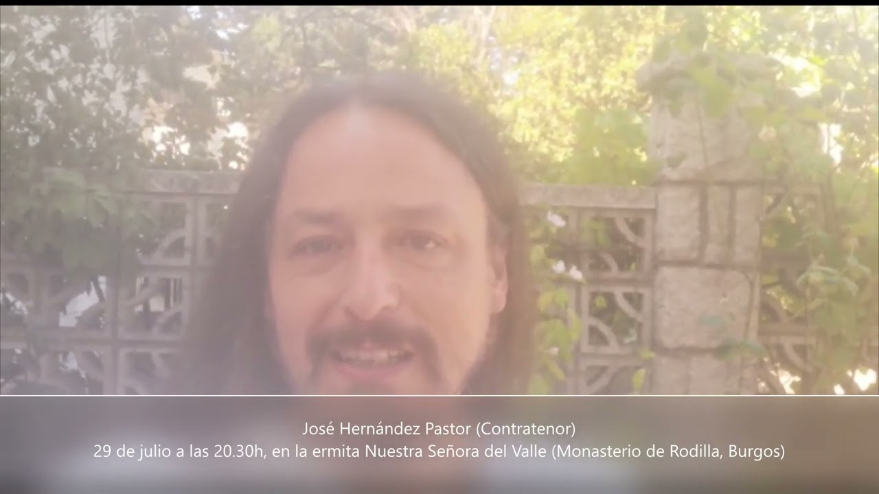 La Música Callada : José Hernández Pastor(contratenor). 29 de julio Ermita Nuestra Señora del Valle