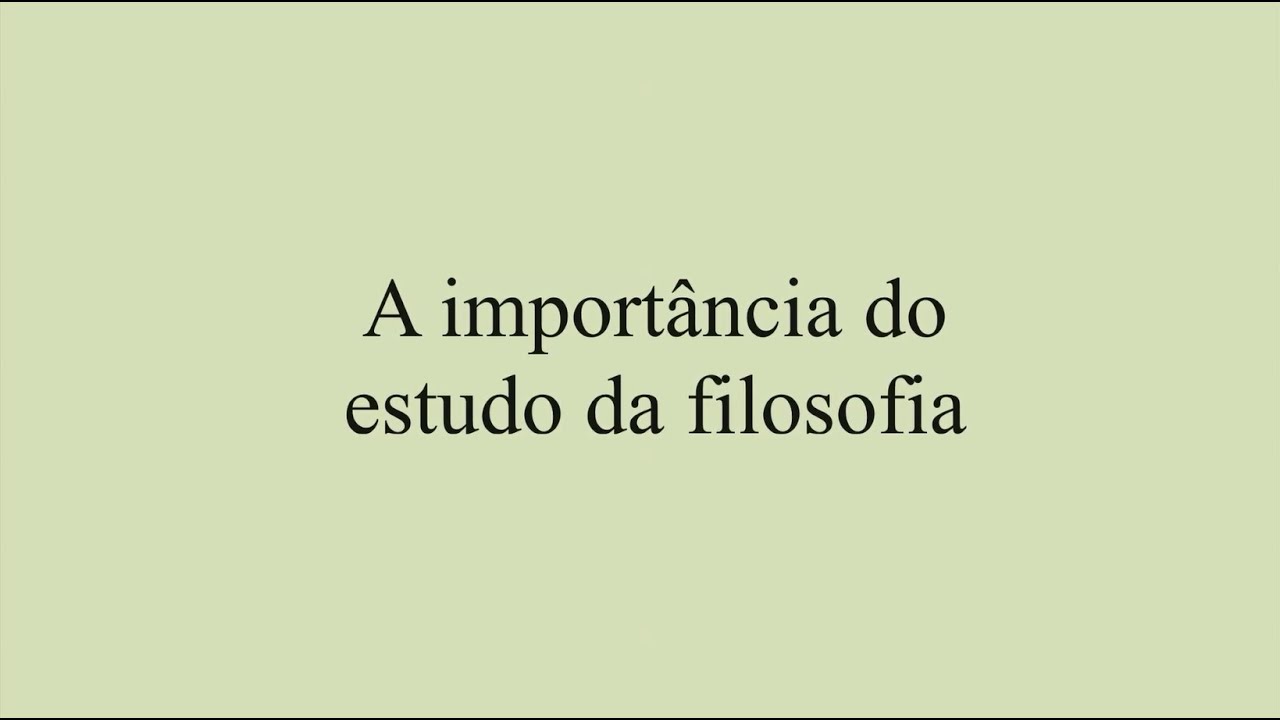 1   A Importância do estudo da filosofia