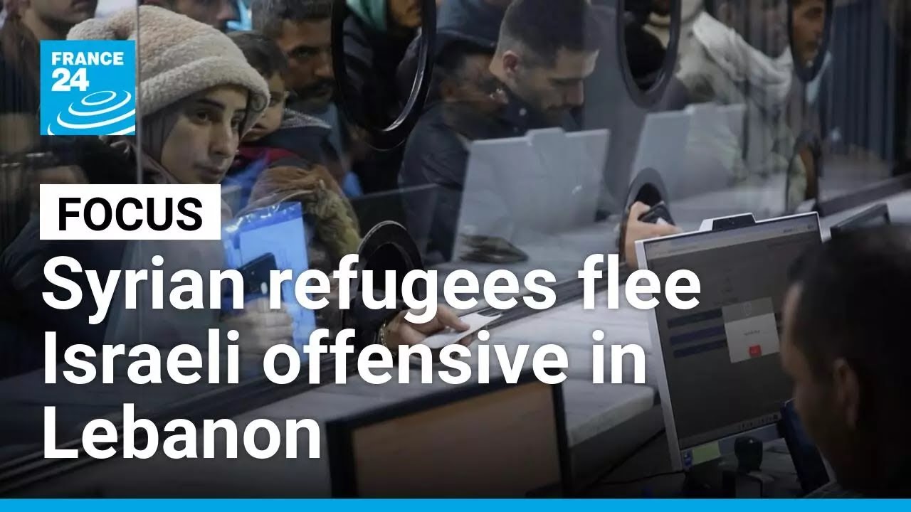 Syrian refugees flee Israeli offensive in Lebanon, returning to a Syria in ruins • FRANCE 24