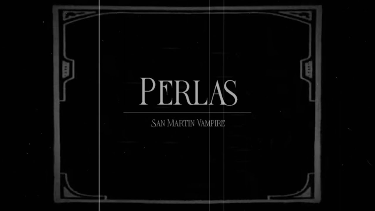 San Martín Vampire - Perlas