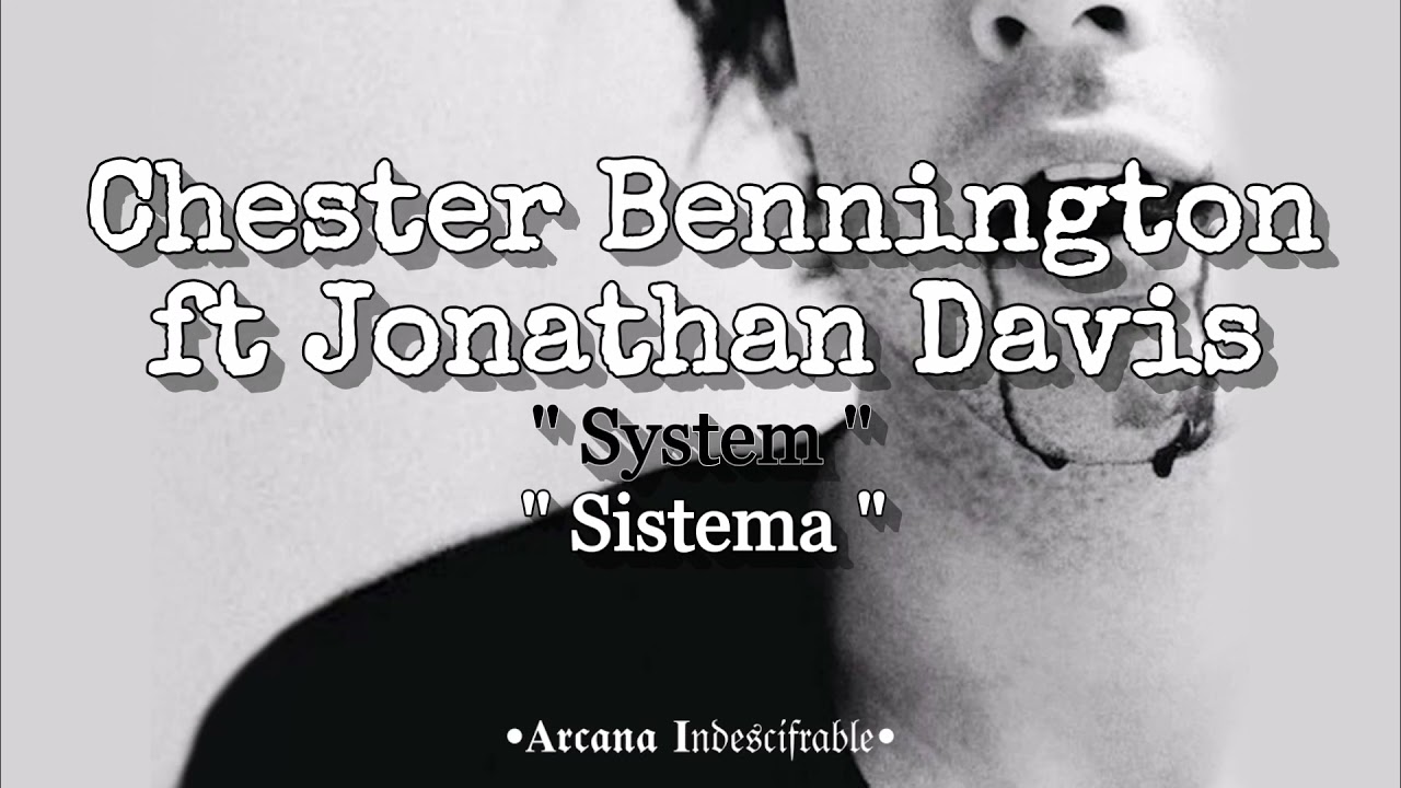 Chester Bennington ft Jonathan Davis - System | Sub Español //Lyrics
