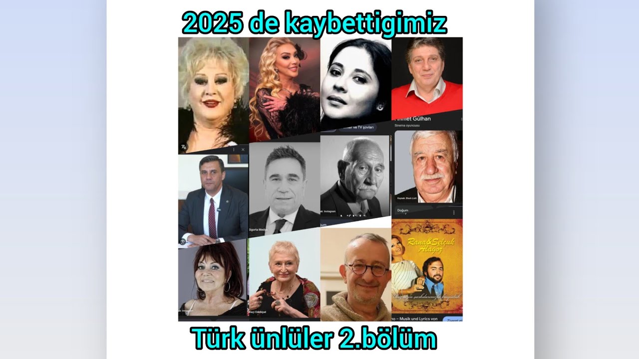 2025 Yılında Kaybettiğimiz Türk Ünlüler 2.Bölüm