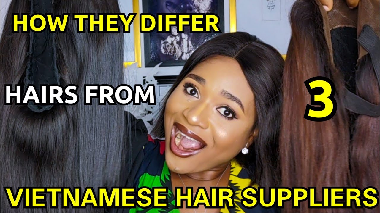 HOW HAIR FROM 3 VIETNAMESE VENDORS MAY DIFFER || VIETNAMESE HAIR