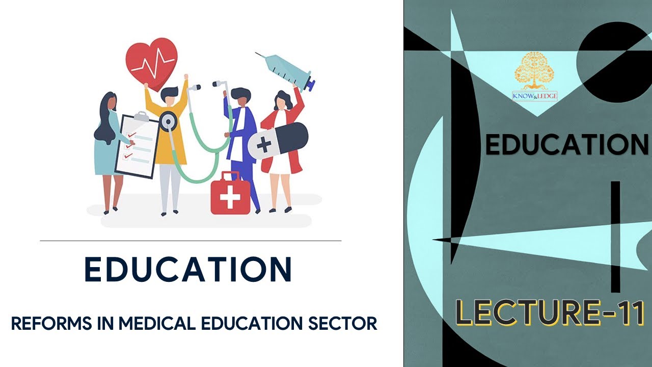 GS2- L11- Education- Medical Education- Reforms in Medical Education Sector