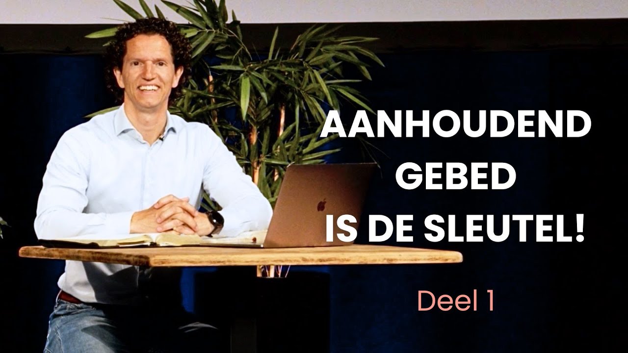 Aanhoudend gebed is de sleutel! | Bernard Oudhoff