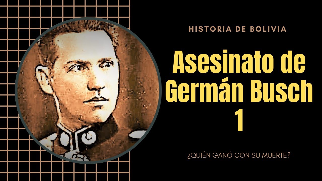 🔴🟡🟢 🅷🅸🆂🆃🅾🆁🅸🅰 🅳🅴 🅱🅾🅻🅸🆅🅸🅰 - EL ASESINATO DE GERMÁN BUSCH - Podcast 1/3