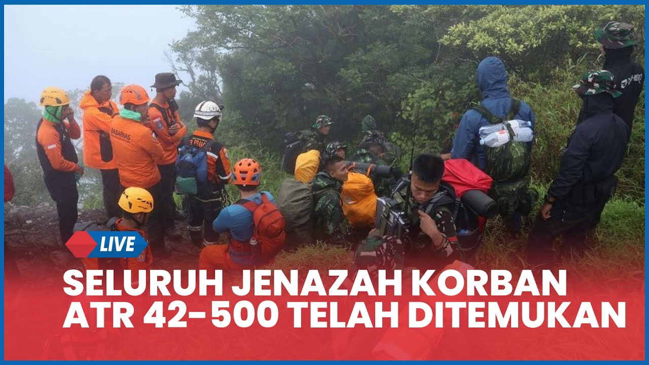 🔴 LIVE Seluruh Jenazah Korban Pesawat ATR 42-500 Telah Ditemukan di Hari ke-7 Penyisiran Bulusaraung