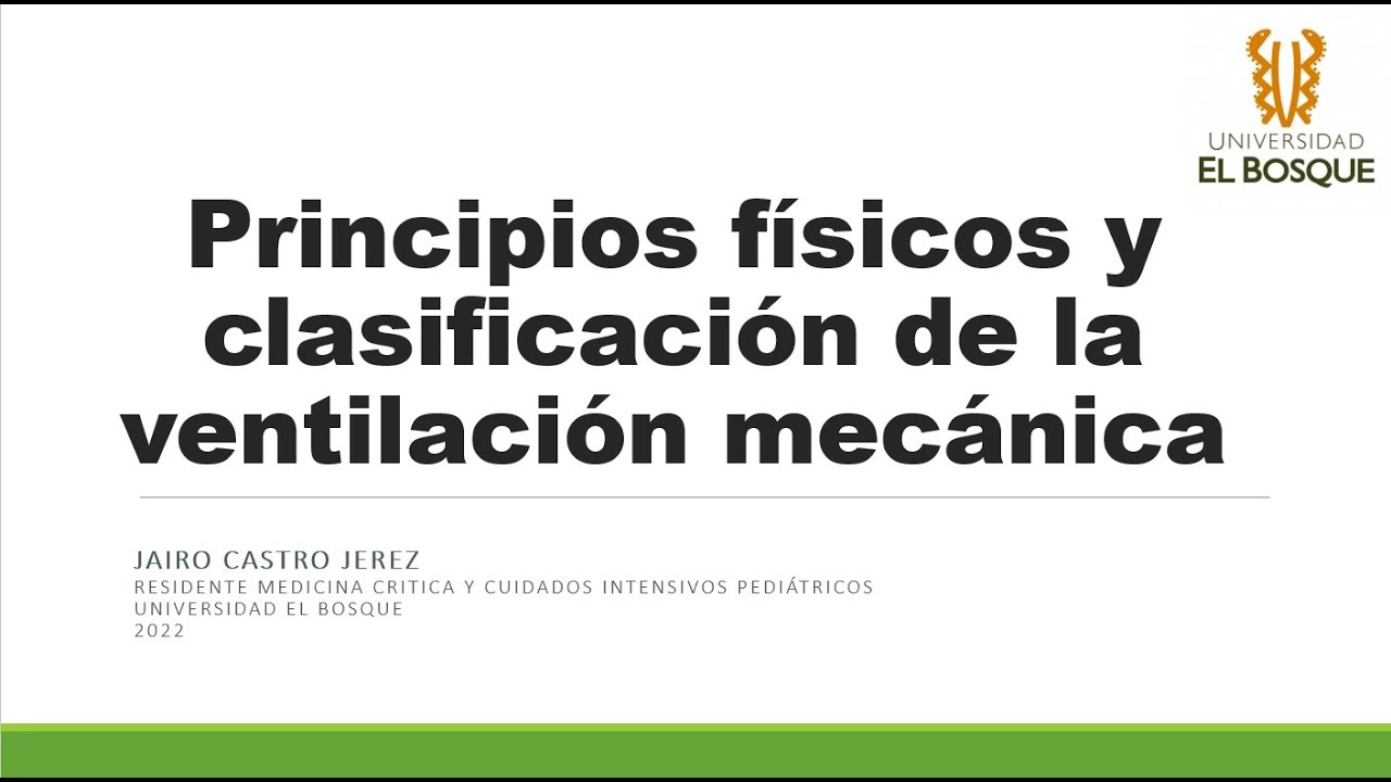 Funcionamiento y clasificación de un ventilador mecánico  (1/2). Curso Fisiología UCIP (2022 03 09).