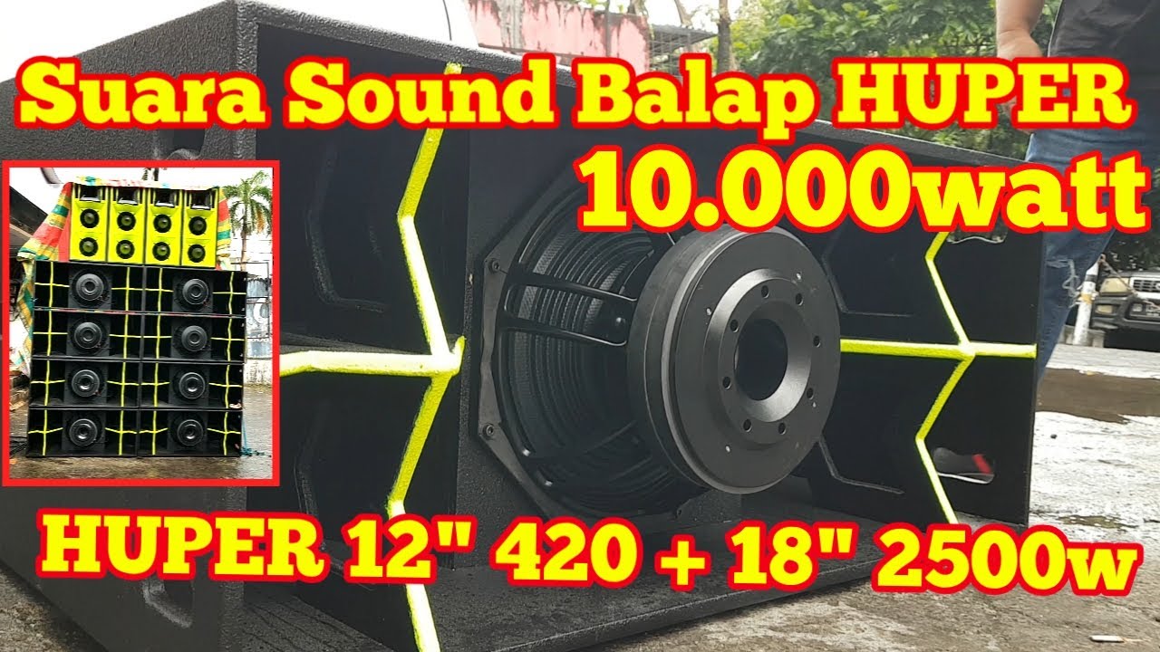 Ngeriii Suara  10,000w Full HUPER -- Kirim ke JAILOLO  MALUKU UTARA 2021