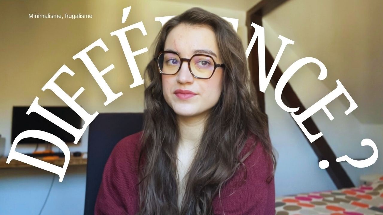 Minimalisme vs Frugalisme : quelles différences ? opposés ou complémentaires ? 