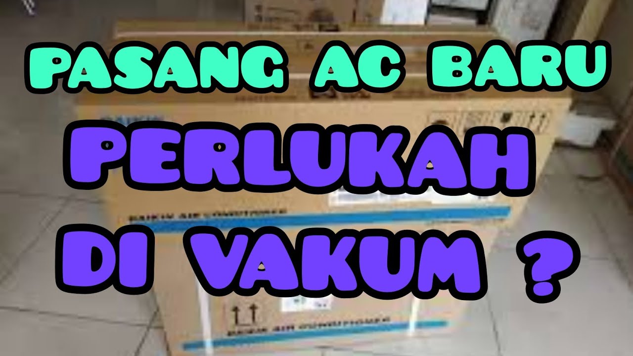 AC Baru Perlukah di Vakum?