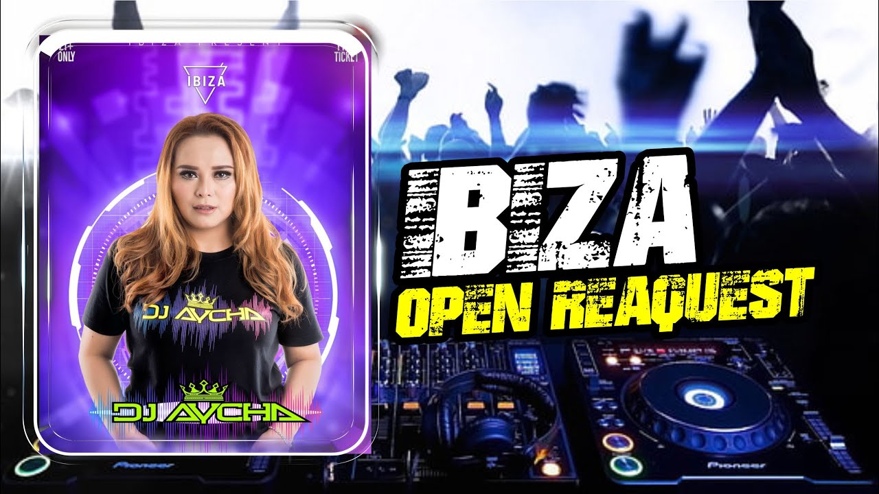 DJ AYCHA - OPEN REAQUEST SPECIAL PARTY IBIZA SURABAYA- LAGU FUNKOT PILIHAN 2024