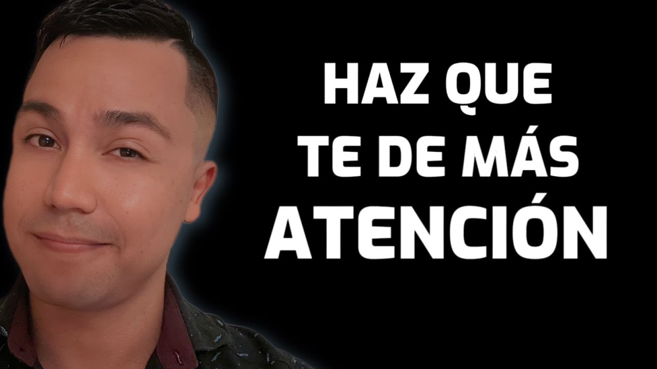ESTO HACE QUE UN HOMBRE TE DE MÁS ATENCIÓN