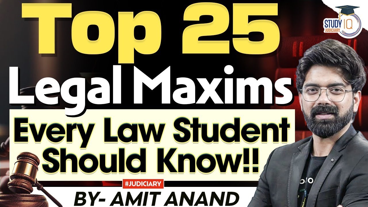 Top 25 Legal Maxims Every Law Student Should Know | By Amit Anand | StudyIQ Judiciary
