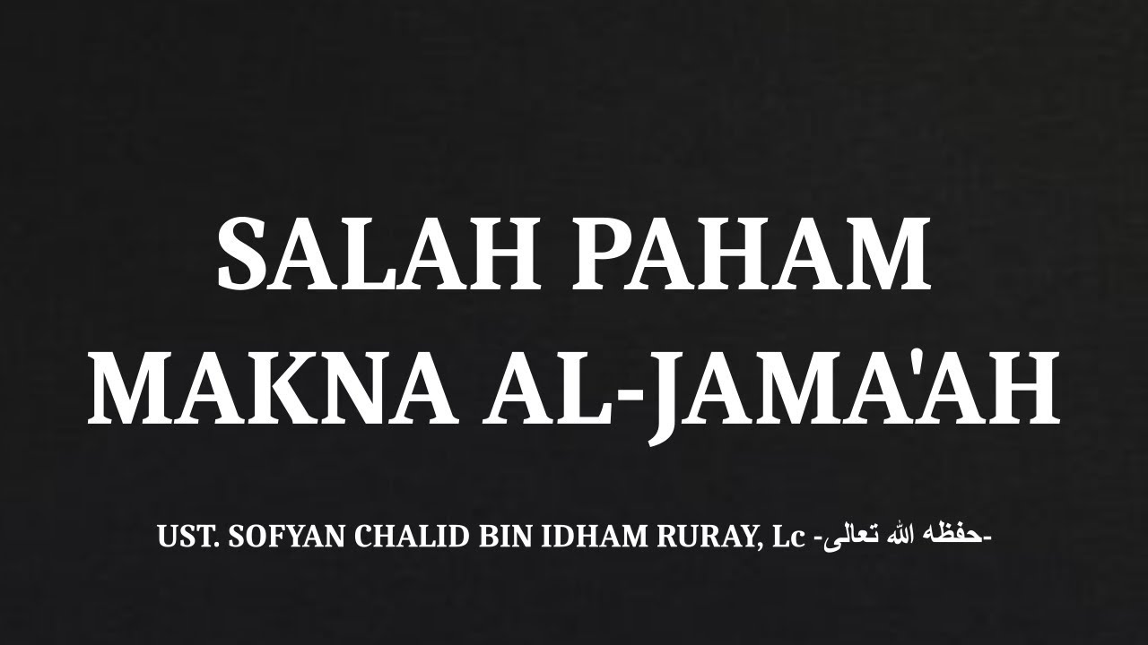 Salah Paham Makna Al-Jama'ah