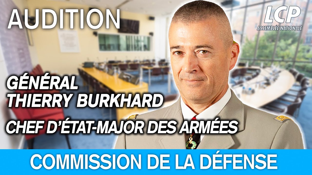 Le général Thierry Burkhard est auditionné par la commission de la défense - 25/06/2025
