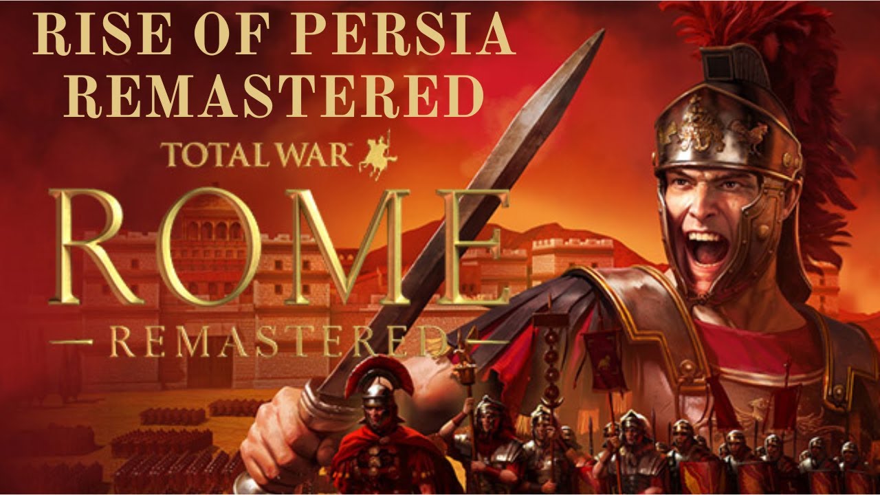 RISE OF PERSIA REMASTERED - A Brand New Port for Total War Rome Remastered!