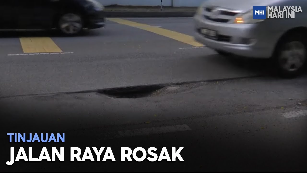 Tinjauan: Jalan Raya Rosak | MHI (10 Ogos 2022)
