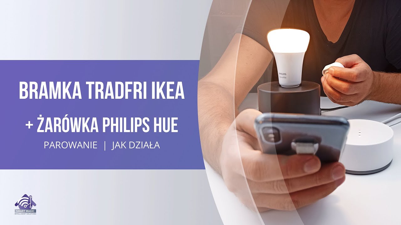JAK POŁĄCZYĆ ŻAR&Oacute;WKĘ PHILIPS HUE + BRAMKĘ TRADFRI IKEA